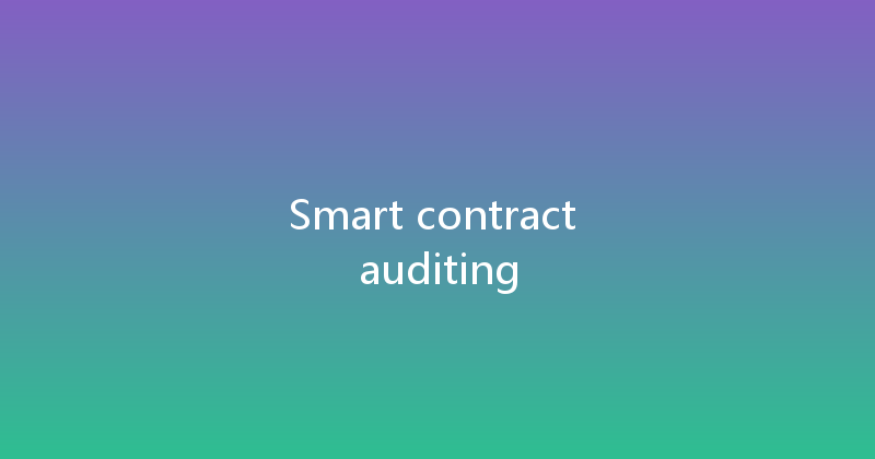 Smart contract auditing 