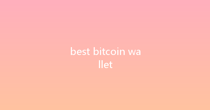 best bitcoin wallet 