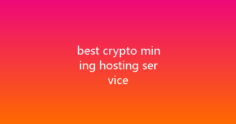 best crypto mining hosting service 