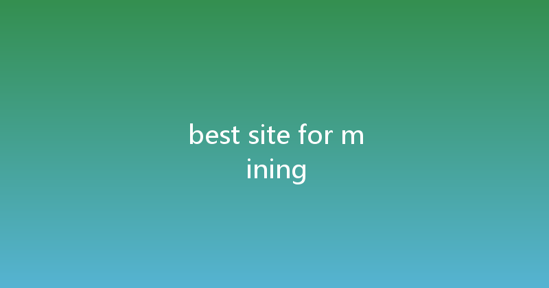 best site for mining 