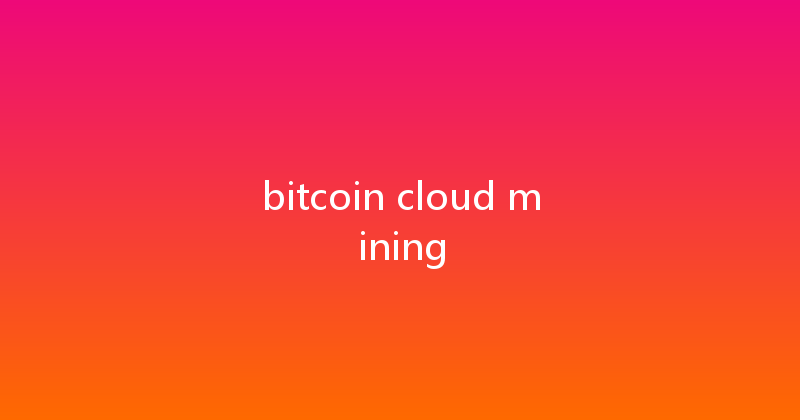 bitcoin cloud mining 