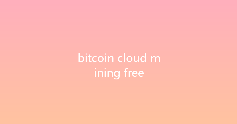 bitcoin cloud mining free 