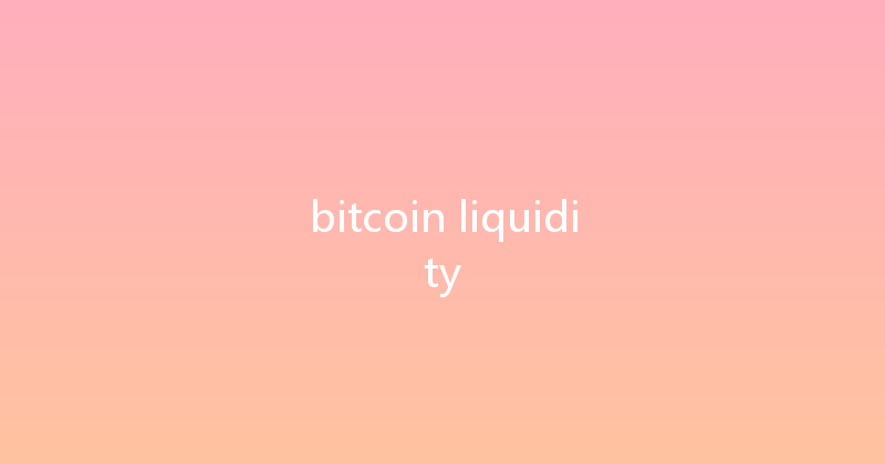 bitcoin liquidity 