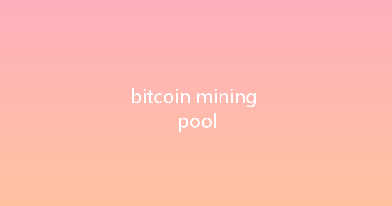 bitcoin mining pool 