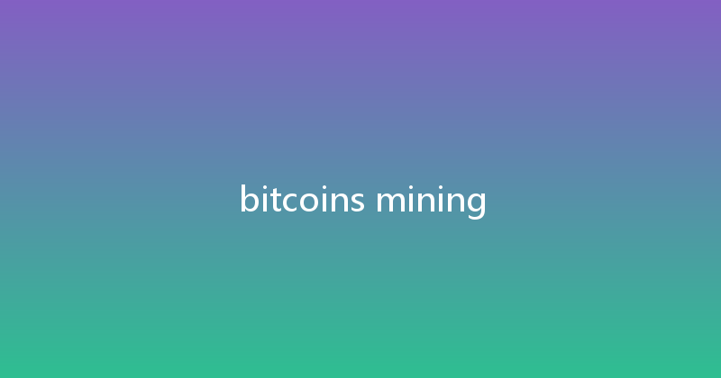 bitcoins mining 