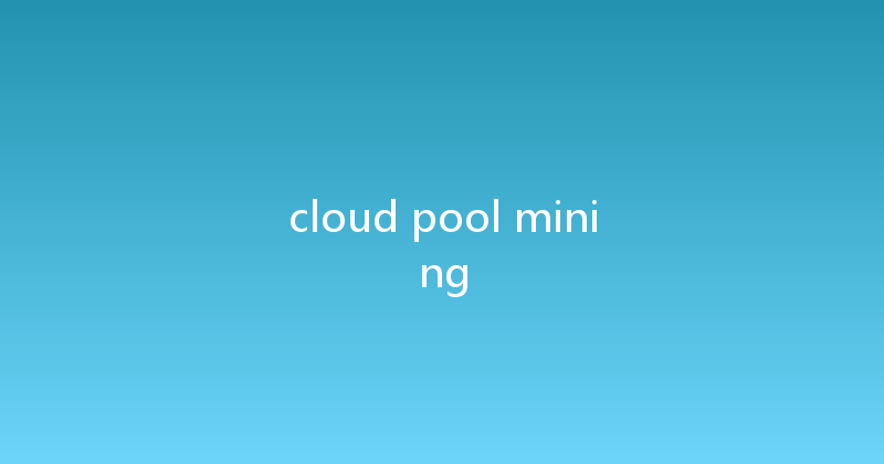 cloud pool mining 