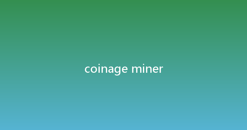 coinage miner 