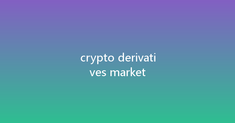 crypto derivatives market 