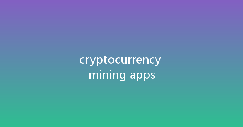 cryptocurrency mining apps 