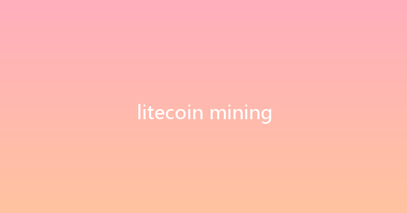 litecoin mining 