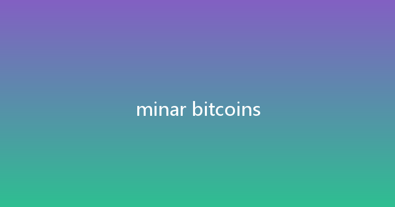 minar bitcoins 