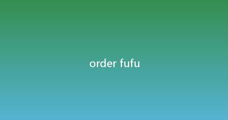 order fufu 
