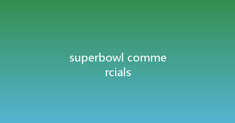 superbowl commercials 